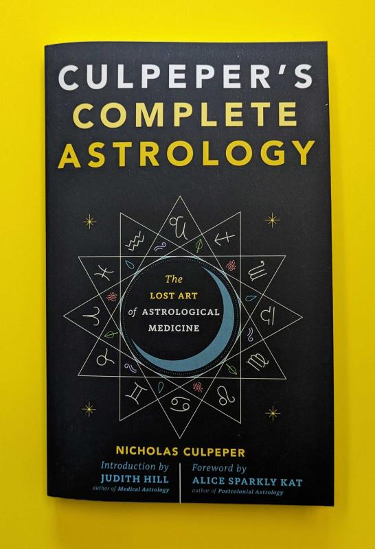 Culpeper's Complete Astrology: The Lost Art of Astrological Medicine