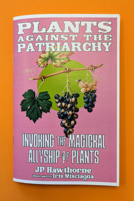 Plants Against the Patriarchy: Invoking the Magical Allyship of Plants