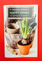 The Frugal Vegan's Happy Home in Spring & Summer