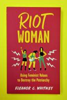 Riot Woman: Using Feminist Values to Destroy the Patriarchy