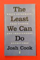 The Least We Can Do: White Supremacy, Free Speech, and Independent Bookstores