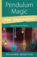 Pendulum Magic for Beginners: Tap Into Your Inner Wisdom