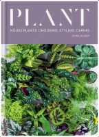 Plant: House Plants: Choosing, Styling, Caring