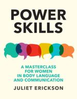 Power Skills: A Masterclass for Women in Body Language and Communication