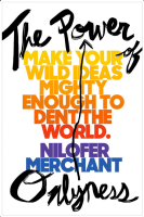 The Power of Onlyness: Make Your Wild Ideas Mighty Enough to Dent the World