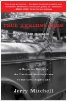 Race Against Time: A Reporter Reopens the Unsolved Murder Cases of the Civil Rights Era