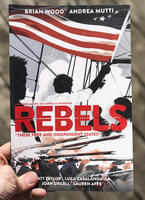 Rebels: These Free and Independent States