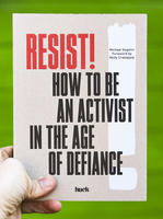 Resist!: How to Be an Activist in the Age of Defiance