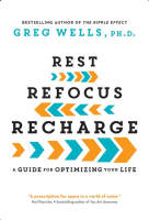 Rest, Refocus, Recharge: A Guide for Optimizing Your Life