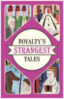 Royalty's Strangest Tales