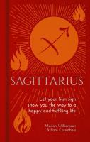 Sagittarius: Let Your Sun Sign Show You the Way to a Happy and Fulfilling Life