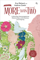 More Than Two: Cultivating Nonmonogamous Relationships with Kindness and Integrity