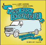 Punk Rock Entrepreneur: Running a Business Without Losing Your Values