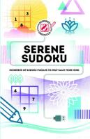 Serene Sudoku : Hundreds of Sudoku Puzzles to Help Calm Your Mind