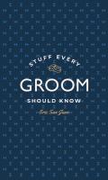 Stuff Every Groom Should Know