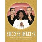 Success Oracles: Career and Business Tips from the Good, the Bad, and the Visionary