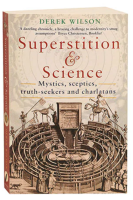 Superstition & Science: Mystics, Sceptics, Truth-Seekers and Charlatans