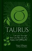 Taurus: Let Your Sun Sign Show You the Way to a Happy and Fulfilling Life