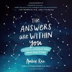 The Answers Are Within You: 108 Keys to Unlock Your Mind, Body & Soul