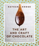 Art & Craft Of Chocolate: An Enthusiast's Guide to Selecting, Preparing and Enjoying Artisan Chocolate At Home