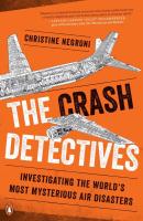 The Crash Detectives: Investigating the world's most mysterious air disasters