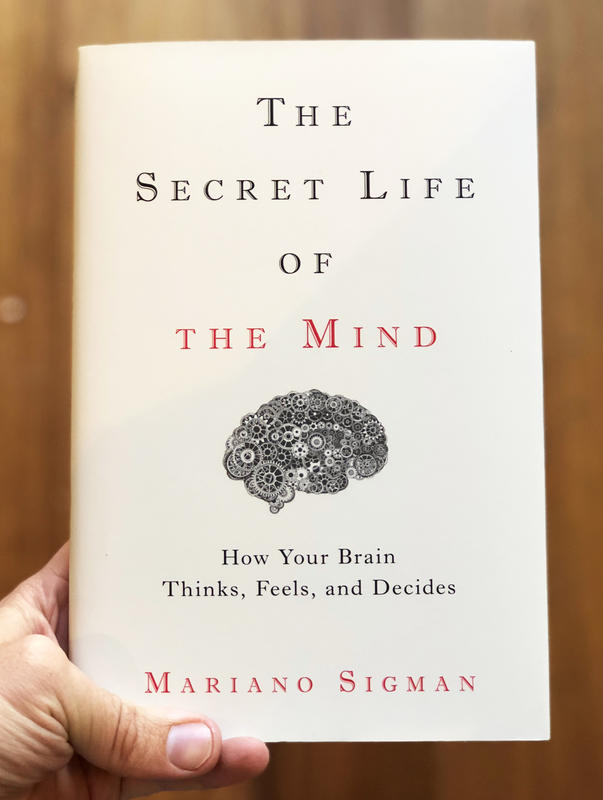 Secret Life of the Mind: How Your Brain Thinks, Feels, and Decides