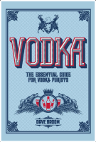 Vodka: The Essential Guide for Vodka Purists