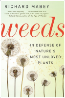 Weeds: In Defense of Nature's Most Unloved Plants