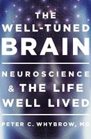 Well-Tuned Brain: Neuroscience and the Life Well Lived