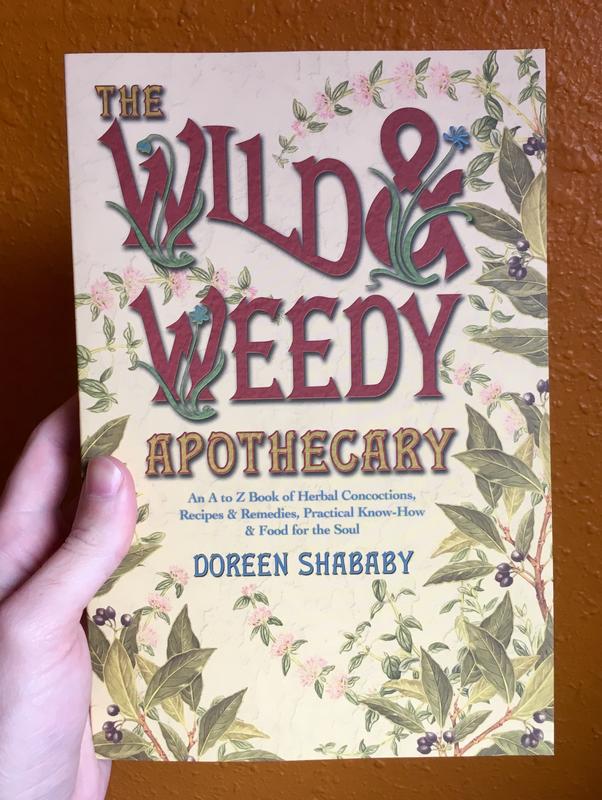 The Wild & Weedy Apothecary: An A to Z Book of Herbal Concoctions, Recipes & Remedies, Practical Know-How & Food for the Soul