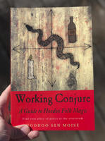 Working Conjure: A Guide to Hoodoo Folk Magic