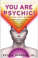 You Are Psychic!: The Free Soul Method