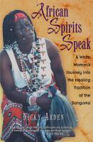 African Spirits Speak: A White Woman's Journey into the Healing Tradition of the Sangoma