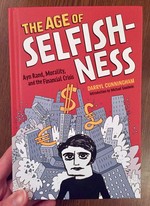 Age of Selfishness: Ayn Rand, Morality, and the Financial Crisis