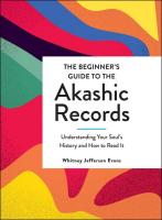 The Beginner's Guide to the Akashic Records: Understanding Your Soul's History and How to Read It