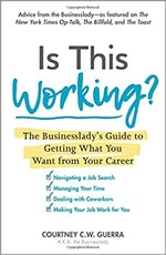 Is This Working?  The Businesslady's Guide to Getting What You Want from Your Career