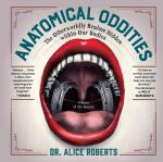 Anatomical Oddities: The Otherworldly Realms Hidden within Our Bodies