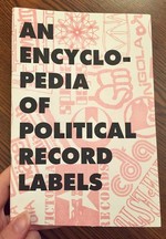 An Encyclopedia of Political Record Labels