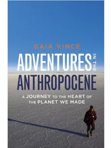 Adventures in the Anthropocene: A Journey to the Heart of the Planet We Made