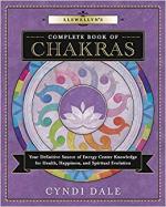 Llewellyn's Complete Book of Chakras: Your Definitive Source of Energy Center Knowledge for Health, Happiness, and Spiritual Evolution