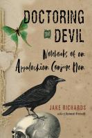 Doctoring the Devil: Appalachian Backwoods Witchcraft for Conjuring Love, Money, Justice, and Success