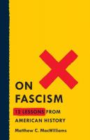 On Fascism: 12 Lessons from American History