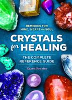 Crystals for Healing: The Complete Reference Guide With Over 200 Remedies for Mind, Heart & Soul