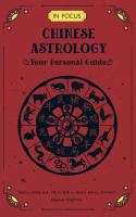 In Focus Chinese Astrology: Your Personal Guide