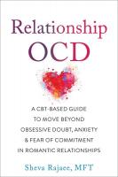 Relationship OCD: A CBT-Based Guide to Move Beyond Obsessive Doubt, Anxiety, and Fear of Commitment in Romantic Relationships