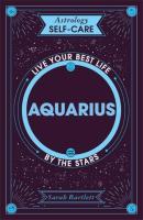 Astrology Self-Care: Aquarius: Live your best life by the stars