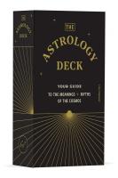 The Astrology Deck: Your Guide to the Meanings and Myths of the Cosmos