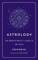 Astrology: The Modern Mystic's Guide to the Stars