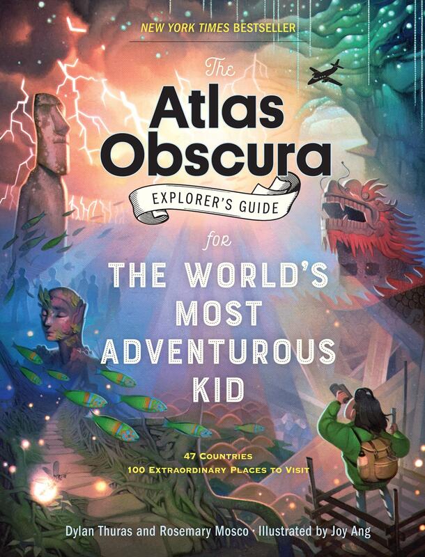 Atlas Obscura Explorer's Guide for the World's Most Adventurous Kid