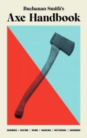 Axe Handbook: Knowing, Buying, Using, Hanging, Restoring & Adorning